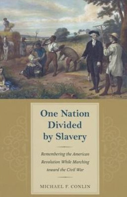 Book cover of: One Nation Divided by Slavery. By: Michael F. Conlin
