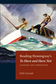 Book cover of: Reading Hemingway’s To Have and Have Not. By: Kirk Curnutt