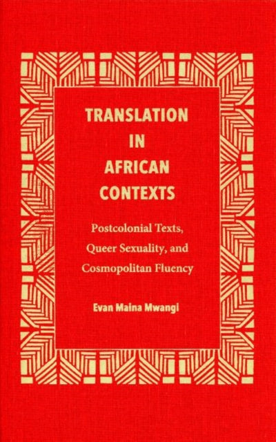 Book cover of: Translation in African Contexts. By: Evan Maina Mwangi