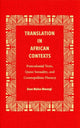 Book cover of: Translation in African Contexts. By: Evan Maina Mwangi