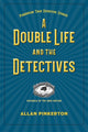 Book cover of: Double Life and the Detectives. By: Allan Pinkerton
