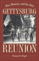 Book cover of: War, Memory, and the 1913 Gettysburg Reunion. By: Thomas R. Flagel