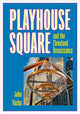 Book cover of: Playhouse Square and the Cleveland Renaissance. By: John Vacha