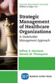 Book cover of: Strategic Management of Healthcare Organizations. By: Jeffrey S. Harrison