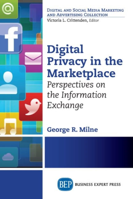 Book cover of: Digital Privacy in the Marketplace. By: George R. Milne