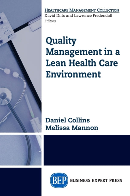 Book cover of: Quality Management in a Lean Health Care Environment. By: Daniel Collins
