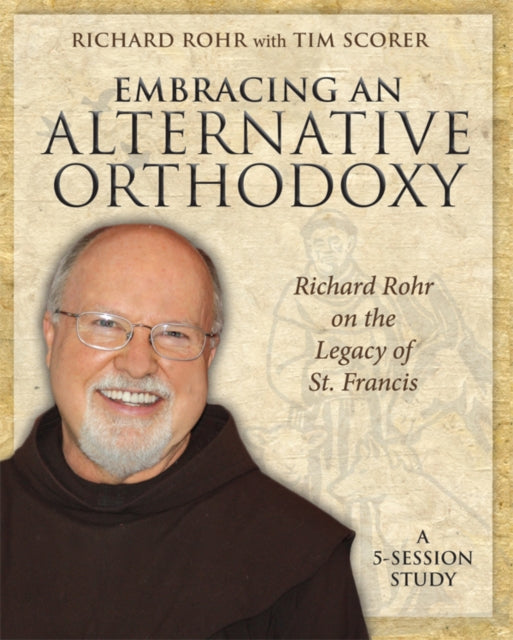 Book cover of: Embracing an Alternative Orthodoxy Participant's Workbook. By: Richard Rohr