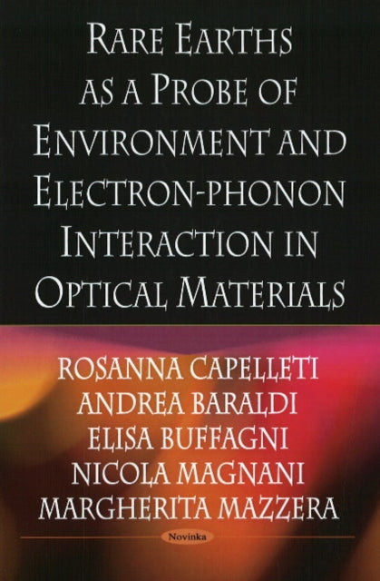 Book cover of: Rare Earths As A Probe of Environment & Electron-Phonon Interaction in Optical Materials. By: Rosanna Capelleti