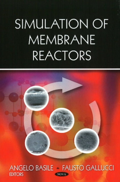 Book cover of: Simulation of Membrane Reactors. By: Angelo Basile and Fausto Gallucci