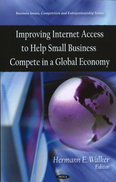 Book cover of: Improving Internet Access to Help Small Business Compete in a Global Economy