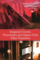 Book cover of: Integrated Circuits, Photodiodes & Organic Field Effect Transistors