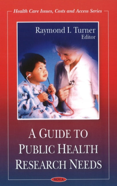 Book cover of: Guide to Public Health Research Needs. By: Raymond I. Turner