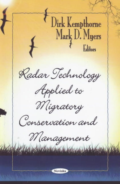Book cover of: Radar Technology Applied to Migratory Conservation & Management. By: Dirk Kempthorne