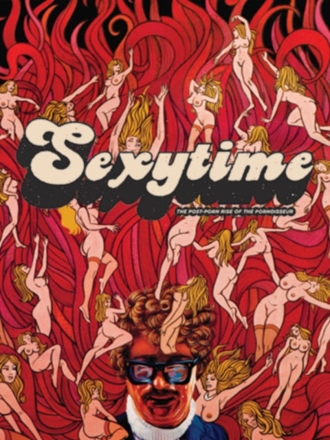 Book cover of: Sexytime: The Post-Porn Rise of the Pornoisseur