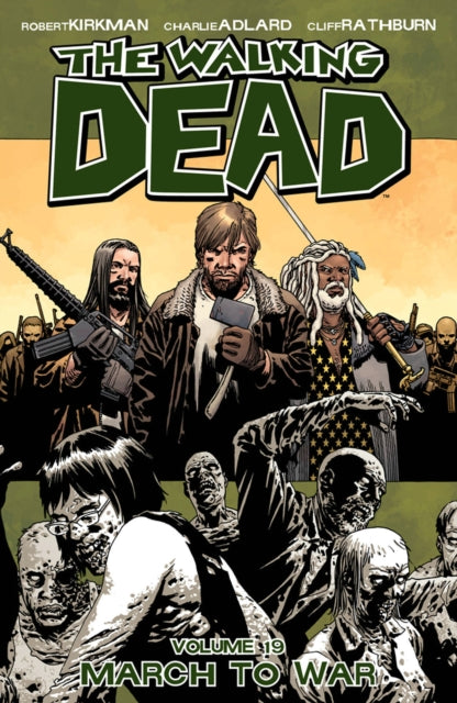 Book cover of: Walking Dead Volume 19: March to War. By: Robert Kirkman