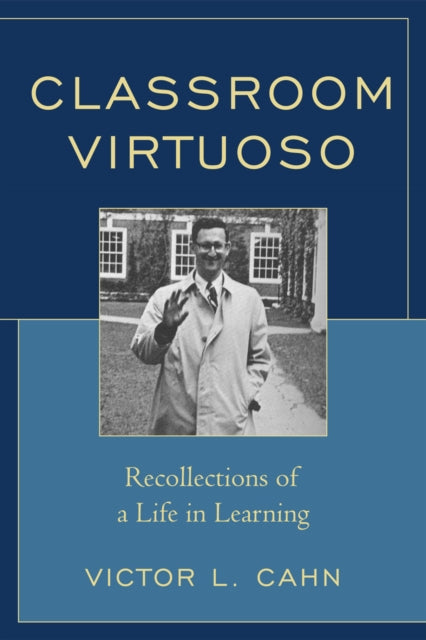 Book cover of: Classroom Virtuoso. By: Victor L. Cahn