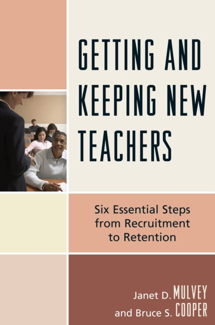Book cover of: Getting and Keeping New Teachers. By: Janet S. Mulvey, Janet D. Mulvey
