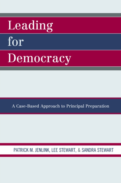 Book cover of: Leading For Democracy. By: Patrick M. Jenlink