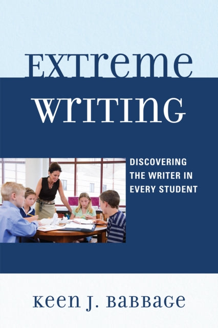 Book cover of: Extreme Writing. By: Keen J. Babbage