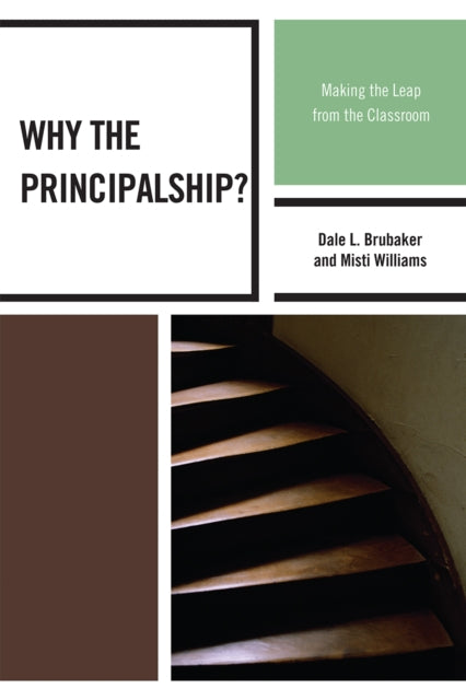 Book cover of: Why the Principalship?. By: Dale L Brubaker