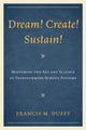 Book cover of: Dream! Create! Sustain!. By: Francis M. Duffy
