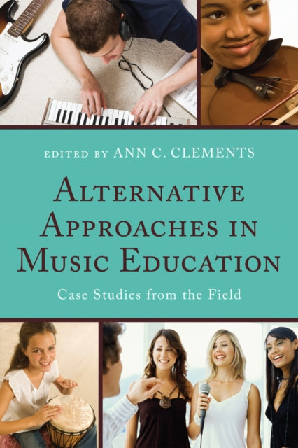 Book cover of: Alternative Approaches in Music Education. By: Ann Callistro Clements
