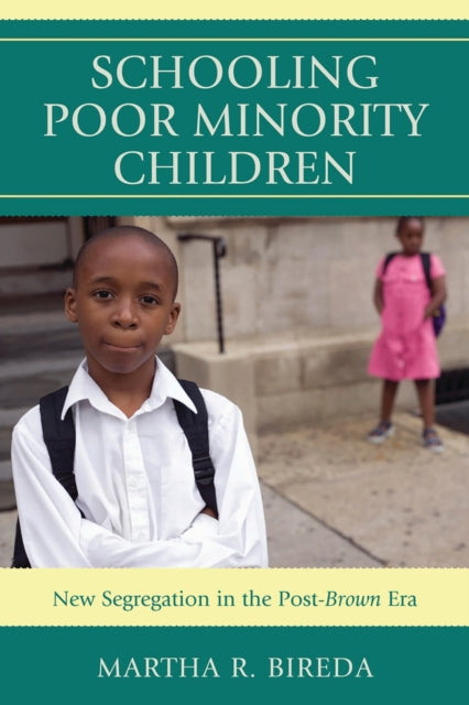 Book cover of: Schooling Poor Minority Children. By: Martha R. Bireda