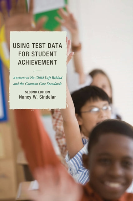 Book cover of: Using Test Data for Student Achievement. By: Nancy W. Sindelar