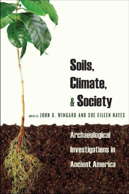 Book cover of: Soils, Climate and Society. By: John D. Wingard