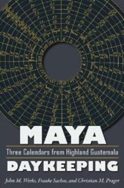Book cover of: Maya Daykeeping. By: Weeks, John M.
