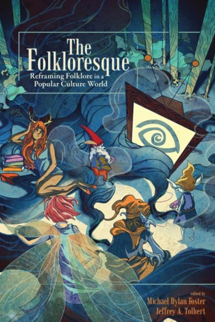 Book cover of: Folkloresque. By: Michael Dylan Foster