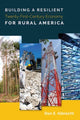Book cover of: Building a Resilient Twenty-First-Century Economy for Rural America. By: Don E. Albrecht