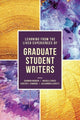 Book cover of: Learning from the Lived Experiences of Graduate Student Writers. By: Shannon Madden