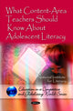 Book cover of: What Content-Area Teachers Should Know About Adolescent Literacy