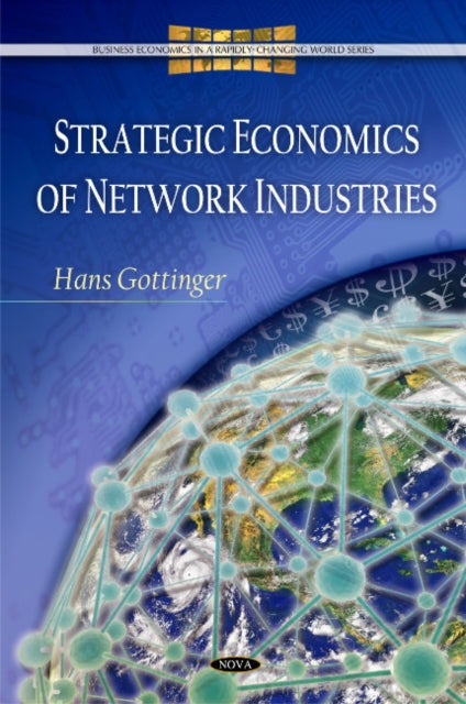 Book cover of: Strategic Economics of Network Industries. By: Hans Gottinger