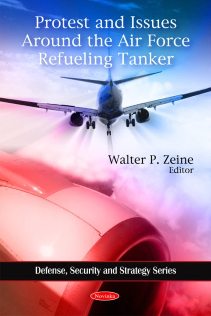 Book cover of: Protest & Issues Around the Air Force Refueling Tanker. By: Walter P. Zeine
