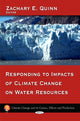 Book cover of: Responding to Impacts of Climate Change on Water Resources. By: Zachary E. Quinn