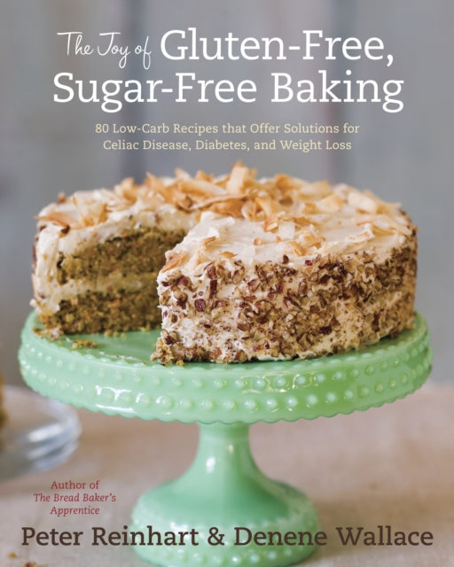 Book cover of: Joy of Gluten-Free, Sugar-Free Baking. By: Peter Reinhart