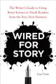 Book cover of: Wired for Story. By: Lisa Cron