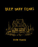 Book cover of: Deep Dark Fears. By: Fran Krause