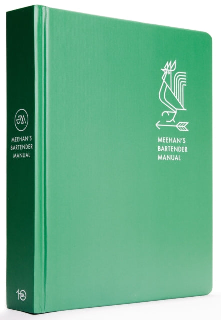 Meehan's Bartender Manual, [A Cocktail Reference and Recipe Book] 9781607748625 Jim Meehan