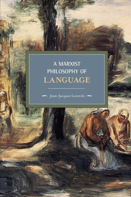 Book cover of: Marxist Philosophy Of Language. By: Jean-Jacques Lecercle