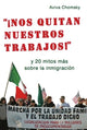 Book cover of: Nos Quitan Nuestros Trabajos!. By: Aviva Chomsky