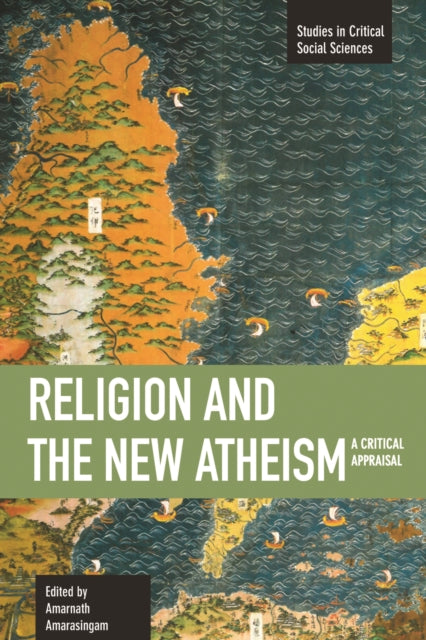 Book cover of: Religion And The New Atheism: A Critical Appraisal