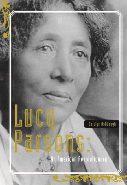Book cover of: Lucy Parsons. By: Carolyn Ashbaugh