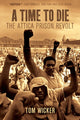 Book cover of: Time To Die: The Attica Prison Revolt. By: Tom Wicker
