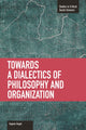 Book cover of: Toward A Dialectic Of Philosophy And Organization. By: Eugene Walker Gogol