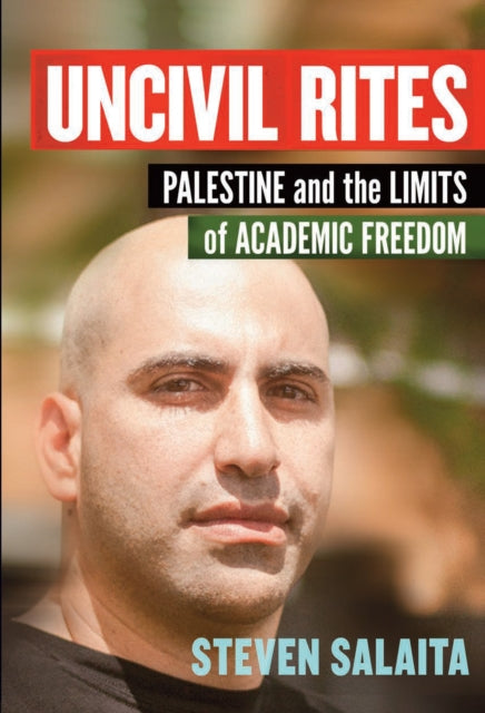 Book cover of: Uncivil Rites. By: Steven Salaita