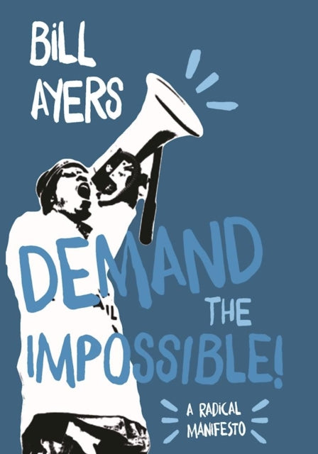Book cover of: Demand The Impossible!. By: William Ayers
