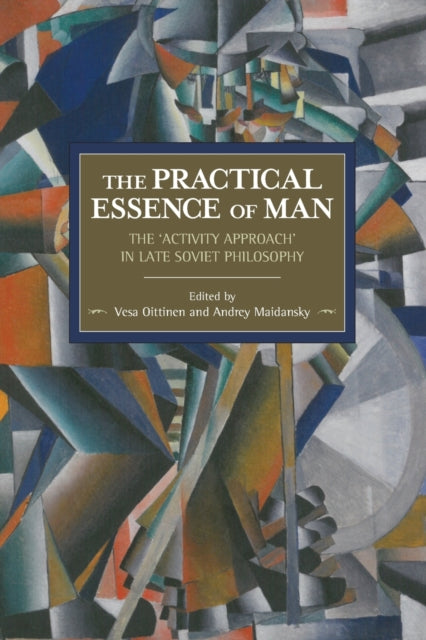 Book cover of: Practical Essence Of Man: The 'activity Approach' In Late Soviet Philosophy